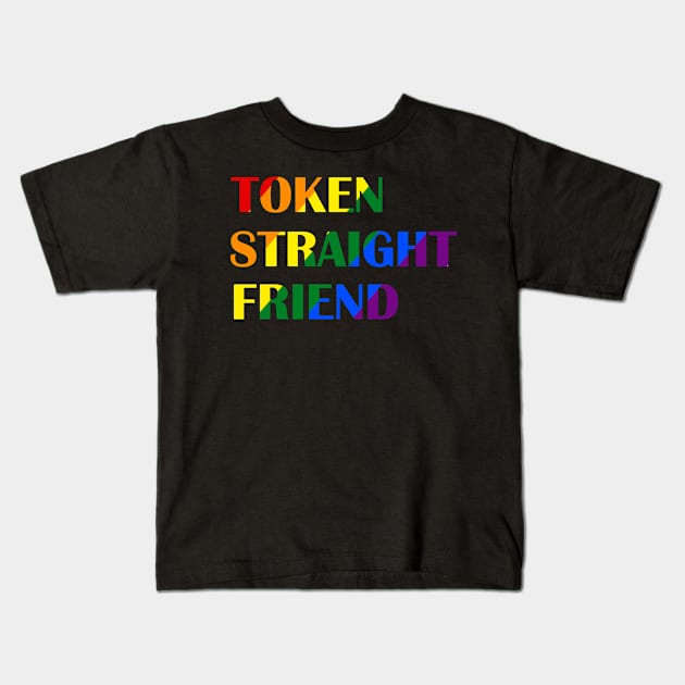 token straight friend lgbt ver 2 Kids T-Shirt by marisamegan8av